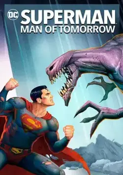 Супермен: Человек завтрашнего дня / Superman: Man of Tomorrow (2020) мультфильм скачать через торрет бесплатно в хорошем качестве