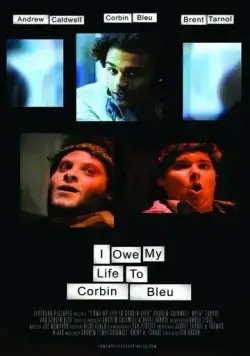 Я должен свою жизнь Корбину Блю / I Owe My Life to Corbin Bleu (2010) фильм скачать через торрет бесплатно в хорошем качестве
