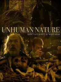 Нечеловеческая природа / Unhuman Nature (2018) фильм скачать через торрет бесплатно в хорошем качестве