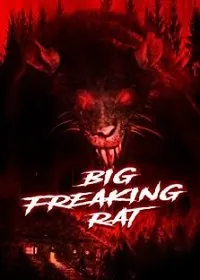 Большая жуткая крыса / Big Freaking Rat (2020) фильм скачать через торрет бесплатно в хорошем качестве