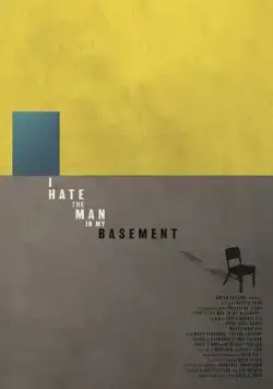 Я ненавижу человека в моём подвале / I Hate the Man in My Basement (2017) фильм скачать через торрет бесплатно в хорошем качестве