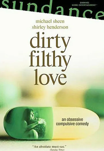 Грязная любовь / Dirty Filthy Love (2004) фильм скачать через торрет бесплатно в хорошем качестве
