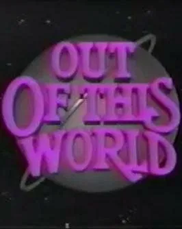 Фантастическая девушка / Out of This World (1987) cериал скачать через торрет бесплатно в хорошем качестве