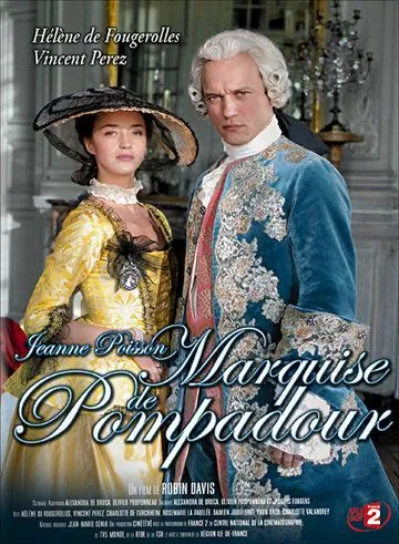 Жанна Пуассон, маркиза де Помпадур / Jeanne Poisson, Marquise de Pompadour (2006) сериал скачать через торрет бесплатно в хорошем качестве