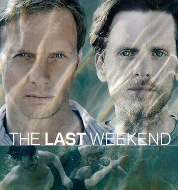 Последний уик-энд / The Last Weekend (2012) cериал скачать через торрет бесплатно в хорошем качестве