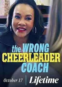Коварная тренерша / The Wrong Cheerleader Coach (2020) фильм скачать через торрет бесплатно в хорошем качестве