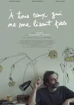 À tous ceux qui ne me lisent pas (2018) фильм скачать через торрет бесплатно в хорошем качестве