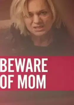Осторожно, мать / Beware of Mom (2020) фильм скачать через торрет бесплатно в хорошем качестве