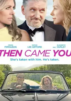 И тогда появился ты / Then Came You (2020) фильм скачать через торрет бесплатно в хорошем качестве