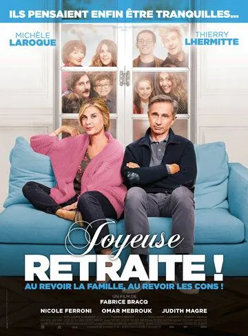 Счастливой пенсии! / Joyeuse retraite! (2019) фильм скачать через торрет бесплатно в хорошем качестве