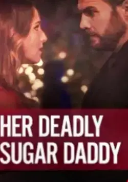Смертельно опасный папочка / Deadly Sugar Daddy (2020) фильм скачать через торрет бесплатно в хорошем качестве