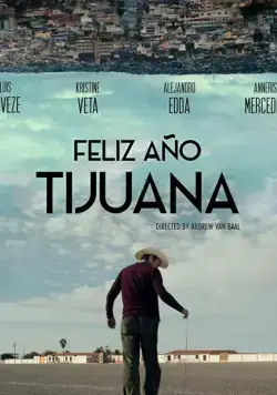 С Новым годом, Тихуана! / Feliz Año Tijuana (2018) фильм скачать через торрет бесплатно в хорошем качестве