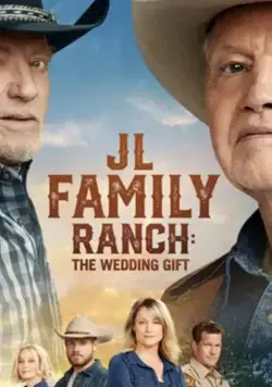 Ранчо Джона Лэндсбурга: подарок на свадьбу / JL Family Ranch: The Wedding Gift (2020) фильм скачать через торрет бесплатно в хорошем качестве