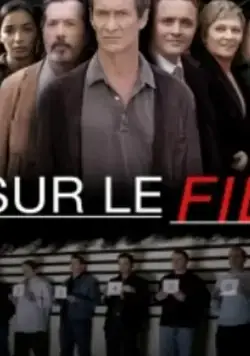 По острию ножа / Sur le fil (2007) cериал скачать через торрет бесплатно в хорошем качестве