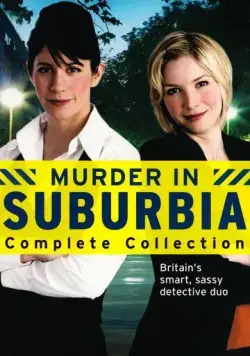 Убийство в пригороде / Murder in Suburbia (2004) cериал скачать через торрет бесплатно в хорошем качестве