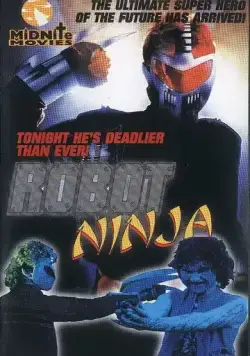 Робот-ниндзя / Robot Ninja (1989) фильм скачать через торрет бесплатно в хорошем качестве