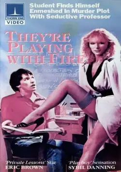 Они играют с огнём / They're Playing with Fire (1984) фильм скачать через торрет бесплатно в хорошем качестве