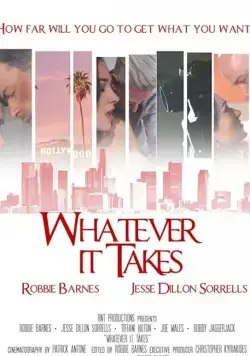 Любой ценой / Whatever It Takes (2017) фильм скачать через торрет бесплатно в хорошем качестве
