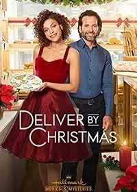 Доставить к Рождеству / Deliver by Christmas (2020) фильм скачать через торрет бесплатно в хорошем качестве