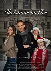 Рождество на льду / Christmas on Ice (2020) фильм скачать через торрет бесплатно в хорошем качестве