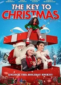 Ключ к Рождеству / The Key to Christmas (2020) фильм скачать через торрет бесплатно в хорошем качестве