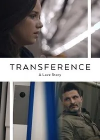 Перенос: История Любви / Transference: A Love Story (2020) фильм скачать через торрет бесплатно в хорошем качестве