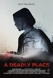 Смертельное место / A Deadly Place (2020) фильм скачать через торрет бесплатно в хорошем качестве