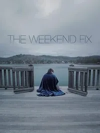 Реабилитация выходного дня / The Weekend Fix (2020) фильм скачать через торрет бесплатно в хорошем качестве