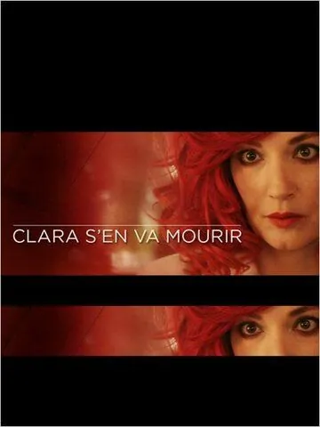 Клара собирается умереть / Clara s'en va mourir (2012) фильм скачать через торрет бесплатно в хорошем качестве