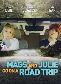 Мэгс и Джули едут в путешествие / Mags and Julie Go on a Road Trip. (2020) фильм скачать через торрет бесплатно в хорошем качестве