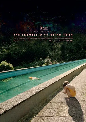 Беда в том, чтобы родиться / The Trouble with Being Born (2020) фильм скачать через торрет бесплатно в хорошем качестве