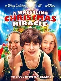Рождественский переворот / A Wrestling Christmas Miracle (2020) фильм скачать через торрет бесплатно в хорошем качестве