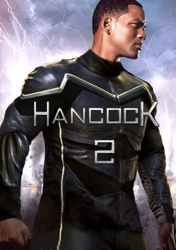 Хэнкок 2 / Hancock 2 (2021) фильм скачать через торрет бесплатно в хорошем качестве