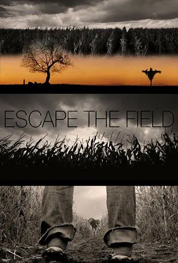 Побег с поля / Escape The Field (2021) фильм скачать через торрет бесплатно в хорошем качестве