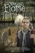 Пробуждая Элоизу / Waking Eloise (2010) фильм скачать через торрет бесплатно в хорошем качестве