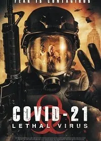 COVID-21: Смертоносный вирус / Lethal Virus (2021) фильм скачать через торрет бесплатно в хорошем качестве