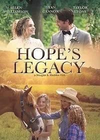 Наследие Хоуп (драма) / Hope's Legacy (2020) фильм скачать через торрет бесплатно в хорошем качестве