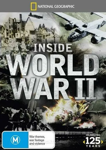 Взгляд изнутри: Вторая мировая война / Inside World War II (2012) сериал скачать через торрет бесплатно в хорошем качестве