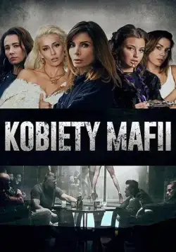 Женщины мафии / Kobiety mafii (2018) cериал скачать через торрет бесплатно в хорошем качестве