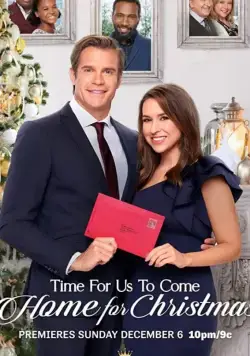 Домой на Рождество / Time for Us to Come Home for Christmas (2020) фильм скачать через торрет бесплатно в хорошем качестве