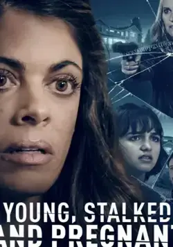 Молодая, запуганная и беременная / Young, Stalked, and Pregnant (2020) фильм скачать через торрет бесплатно в хорошем качестве