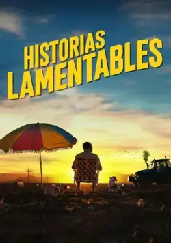 Жалкие истории / Historias lamentables (2020) фильм скачать через торрет бесплатно в хорошем качестве