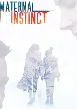 Материнский инстинкт / Maternal Instinct (2017) фильм скачать через торрет бесплатно в хорошем качестве