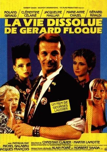 Развратная жизнь Жерара Флока / La vie dissolue de Gérard Floque (1986) фильм скачать через торрет бесплатно в хорошем качестве