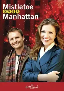 Омела над Манхэттеном / Mistletoe Over Manhattan (2011) фильм скачать через торрет бесплатно в хорошем качестве