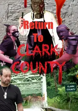 Возвращение в округ Кларк / Return to Clark County (2019) фильм скачать через торрет бесплатно в хорошем качестве