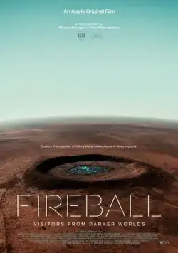 Кометы и метеориты: Гости из далёких миров / Fireball: Visitors from Darker Worlds (2020) фильм скачать через торрет бесплатно в хорошем качестве
