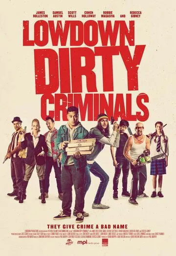Подлые грязные преступники / Lowdown Dirty Criminals (2020) фильм скачать через торрет бесплатно в хорошем качестве