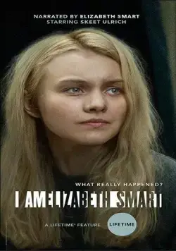 Я — Элизабет Смарт / I Am Elizabeth Smart (2017) фильм скачать через торрет бесплатно в хорошем качестве
