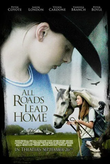 Все дороги ведут домой / All Roads Lead Home (2008) фильм скачать через торрет бесплатно в хорошем качестве